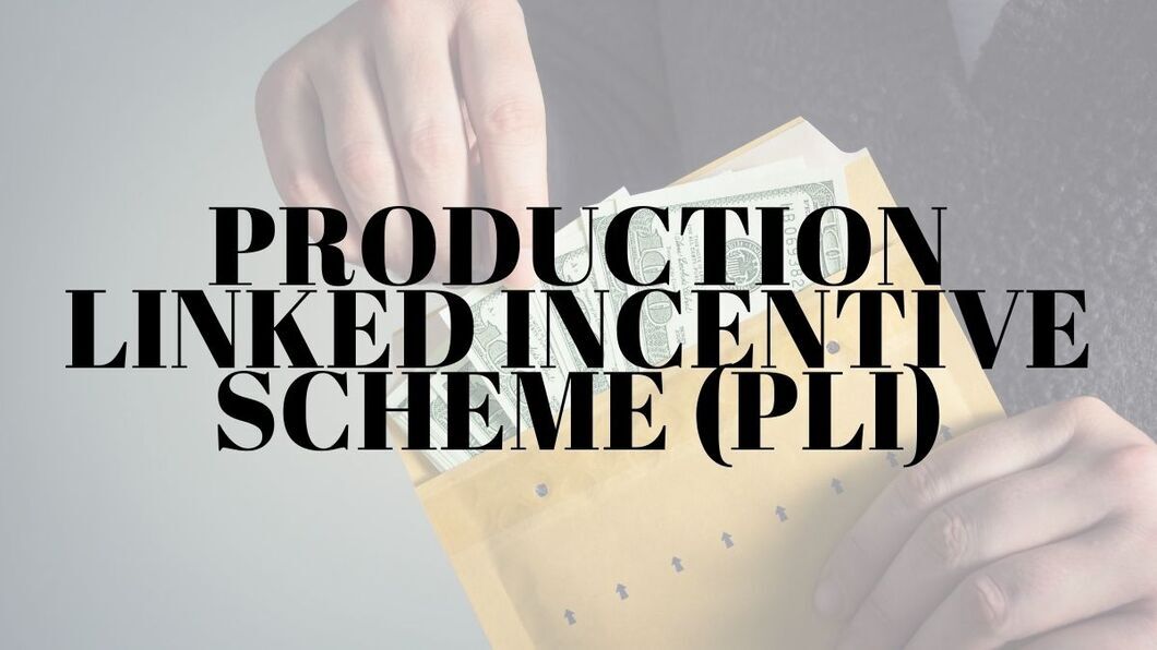 Production Linked Incentive